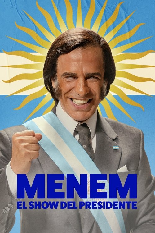 Menem El show del Presidente : 1.Sezon 1.Bölüm
